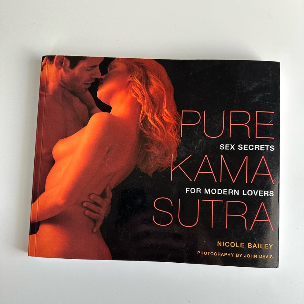Pure‎ Kama Sutra: Sex Secrets for Modern Lovers by Nicole Bailey